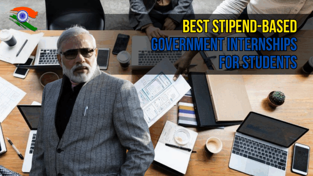 Best Stipend-Based Government Internships for Students – August 2025