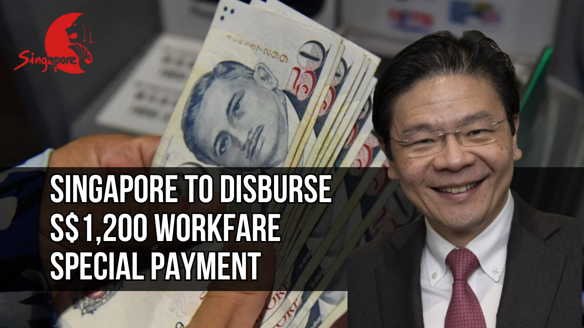 Singapore to Disburse S$1,200 Workfare Special Payment to Support Low-Income Workers in 2025