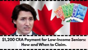 $1,200 CRA Payment for Low-Income Seniors: How and When to Claim
