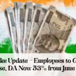DA Hike Update – Employees to Get 7% Increase, DA Now 53% from June 2025!