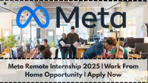 Meta Remote Internship 2025 | Work From Home Opportunity | Apply Now