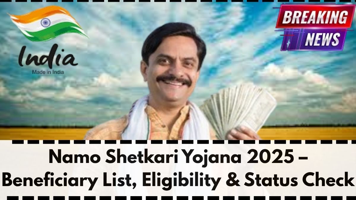 Namo Shetkari Yojana 2025 – Beneficiary List, Eligibility & Status Check