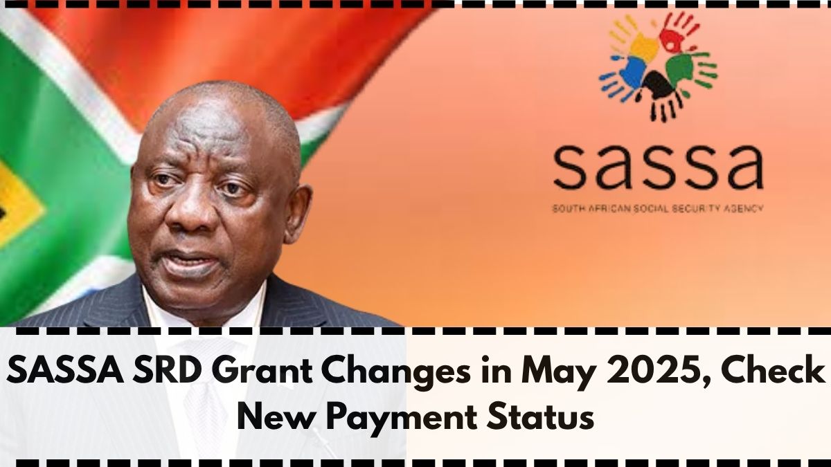 SASSA SRD Grant Changes in May 2025, Check New Payment Status
