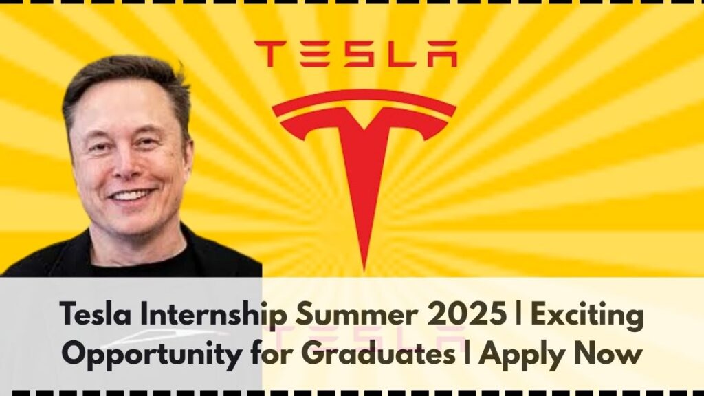 Tesla Internship Summer 2025 | Exciting Opportunity for Graduates | Apply Now